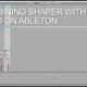 Echo + Shaper: Tutorial On Ableton