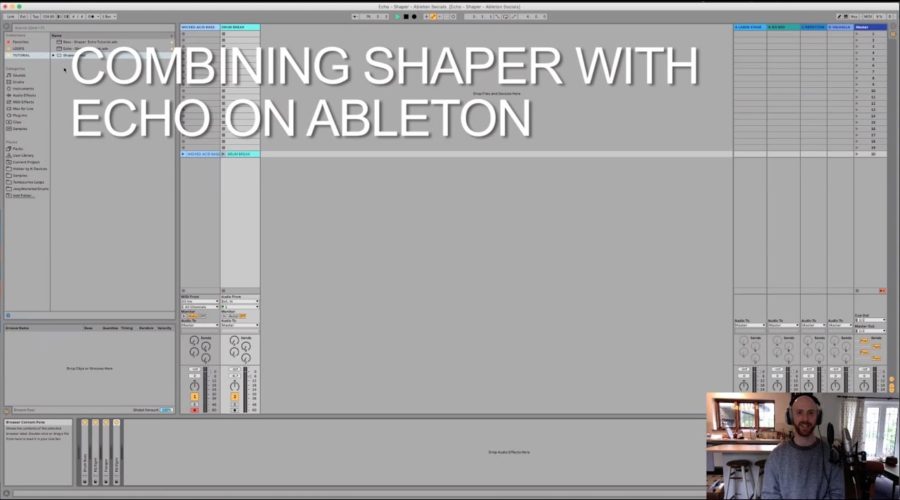 Echo + Shaper: Tutorial On Ableton