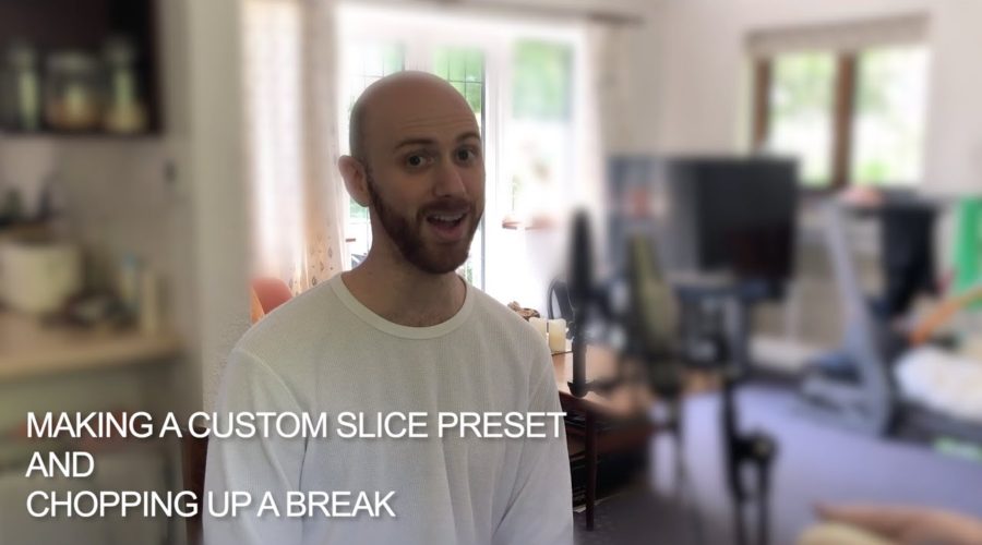 Creating A Custom Slice Preset And How To Warp And Slice Up A Break