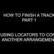 How To Finish A Track Part 1 – Location Markers Arrangement