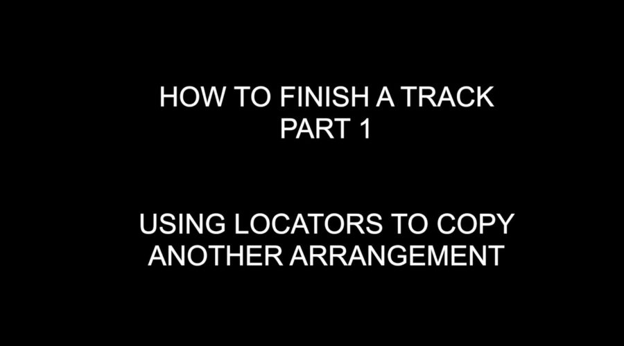 How To Finish A Track Part 1 – Location Markers Arrangement