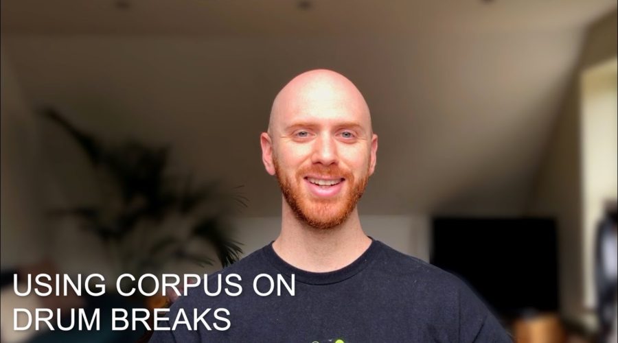 Corpus On Drum Breaks Tutorial