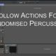 Follow Actions For Randomised Percussion